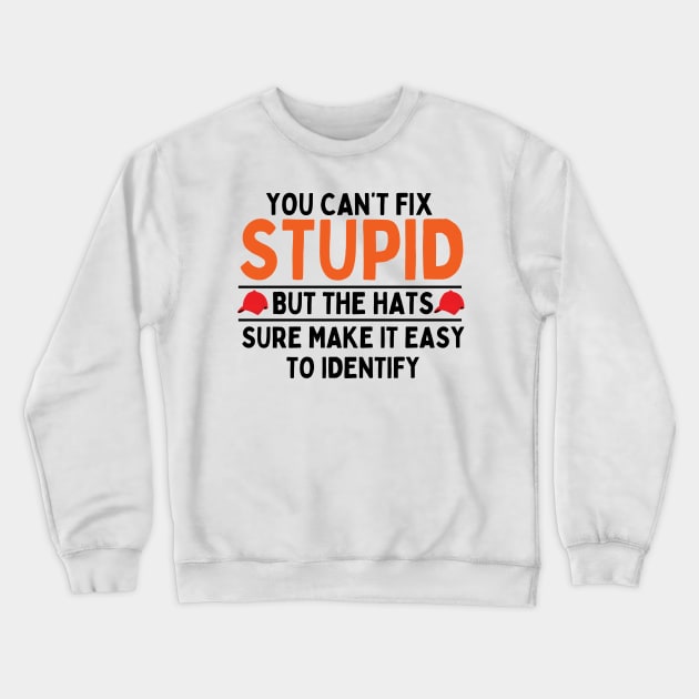 you can't fix stupid but the hats sure make it easy to identify Crewneck Sweatshirt by mdr design